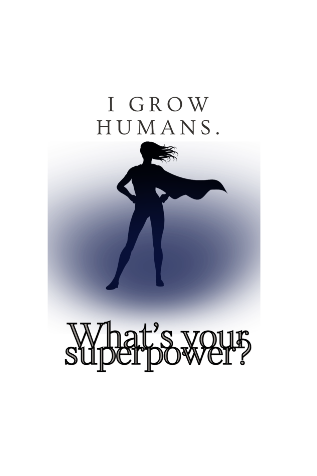 I grow Humans-SuperWoman