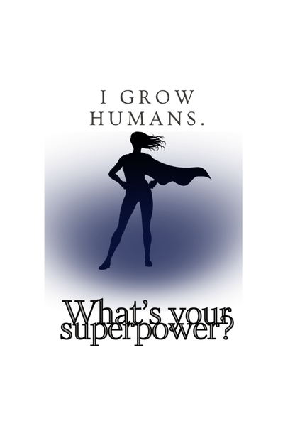 I grow Humans-SuperWoman