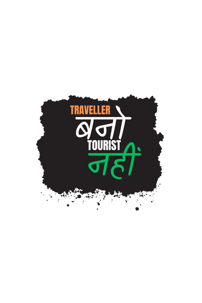 Traveller Bano Tourist Nai!